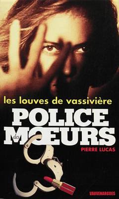 Book cover for Police Des Moeurs N130 Les Louves de Vassiviere