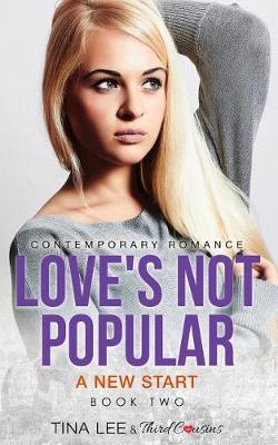 Book cover for Love's Not Popular - A New Start (Book 2) Contemporary Romance