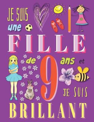 Book cover for Je suis une fille de 9 ans et je suis brillant