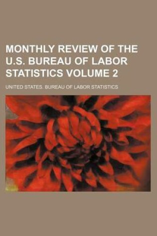 Cover of Monthly Review of the U.S. Bureau of Labor Statistics Volume 2