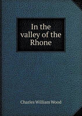 Book cover for In the valley of the Rhone