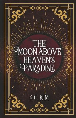 Book cover for The Moon above Heaven's Paradise