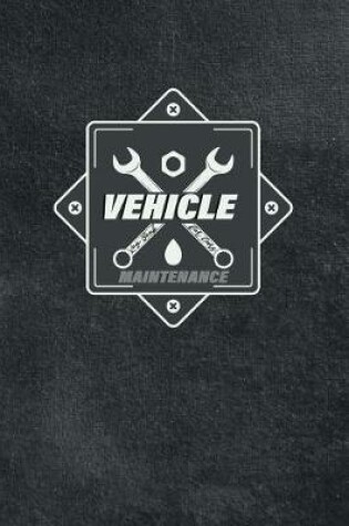 Cover of Vehicle Maintenance Log Book for Cars