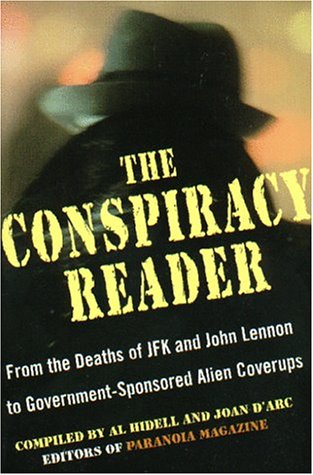 Book cover for The Conspiracy Reader: from the Deaths of Jfk and John Lennon to Government-Sponsored Alien Cover-Ups