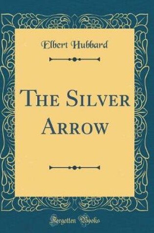 Cover of The Silver Arrow (Classic Reprint)