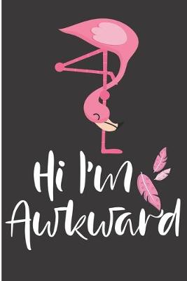 Book cover for Hi I'm Awkward