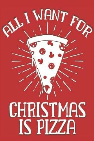 Cover of All I Want for Christmas is Pizza