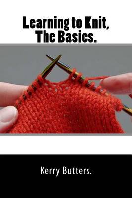 Book cover for Learning to Knit, The Basics.