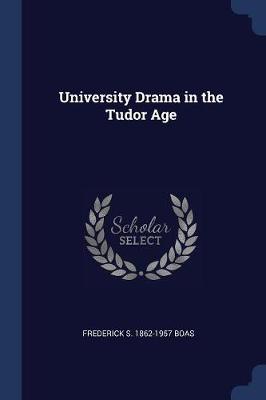 Book cover for University Drama in the Tudor Age