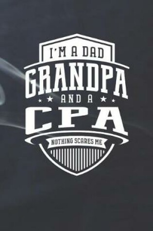 Cover of I'm A Dad Grandpa & A Cpa Nothing Scares Me