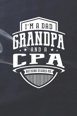 Book cover for I'm A Dad Grandpa & A Cpa Nothing Scares Me