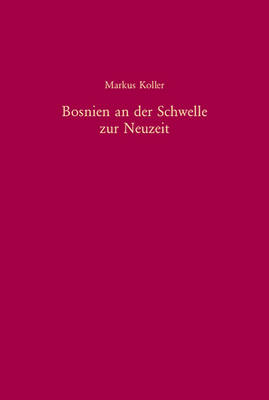 Book cover for Bosnien an Der Schwelle Zur Neuzeit