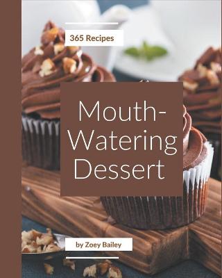 Book cover for 365 Mouth-Watering Dessert Recipes