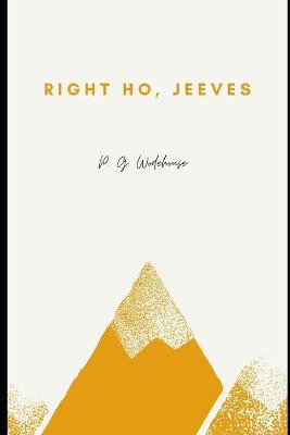 Book cover for Right Ho, Jeeves Annotated and Illustrated Edition by P. G. Wodehouse