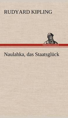 Book cover for Naulahka, Das Staatsgluck