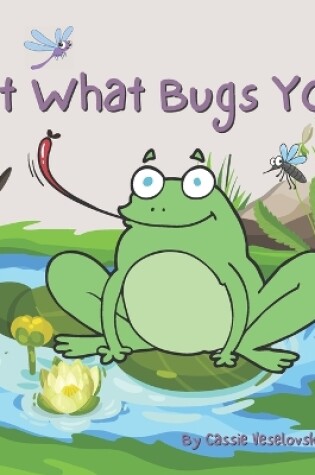 Cover of Eat What Bugs You