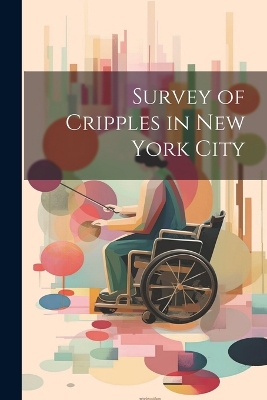 Cover of Survey of Cripples in New York City