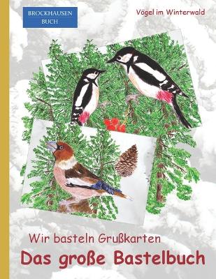 Book cover for Wir basteln Grußkarten - Das grosse Bastelbuch