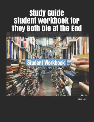 Book cover for Study Guide Student Workbook for They Both Die at the End