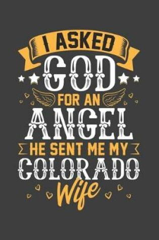 Cover of I Asked God for Angel He sent Me My Colorado Wife