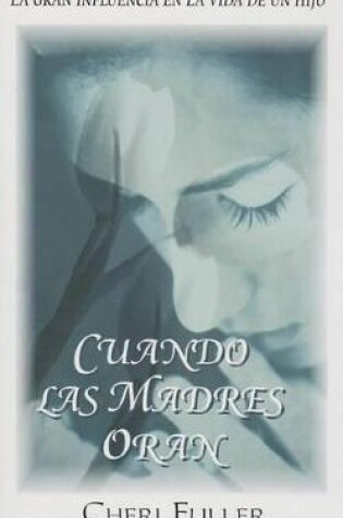 Cover of Cuando las Madres Oran