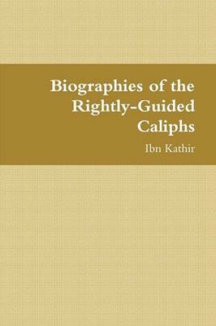 Cover of Biographies of the Rightly-Guided Caliphs