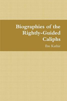 Book cover for Biographies of the Rightly-Guided Caliphs