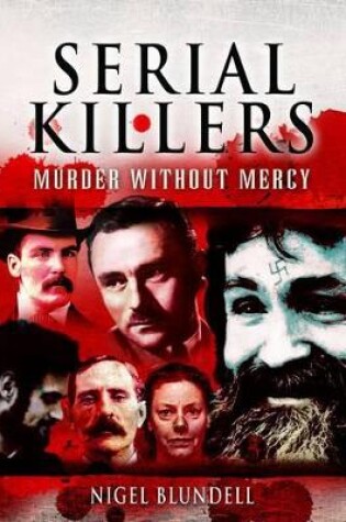 Cover of Serial Killers: Murder Without Mercy