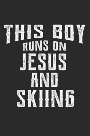 Cover of This Boy Runs on Jesus and Skiing