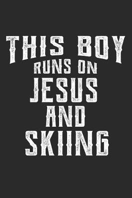 Book cover for This Boy Runs on Jesus and Skiing