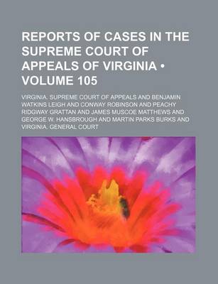 Book cover for Reports of Cases in the Supreme Court of Appeals of Virginia (Volume 105)