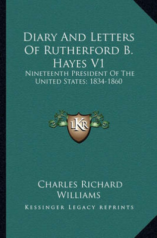 Cover of Diary and Letters of Rutherford B. Hayes V1