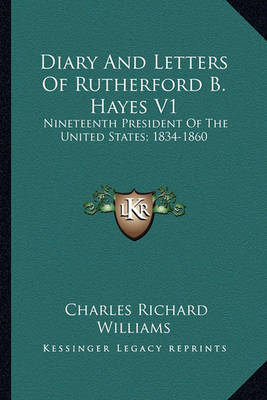 Book cover for Diary and Letters of Rutherford B. Hayes V1