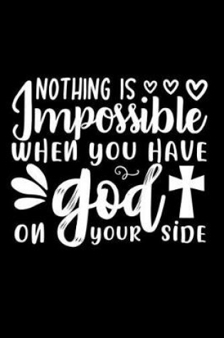 Cover of Nothing Is Impossible When You Have God On Your Side