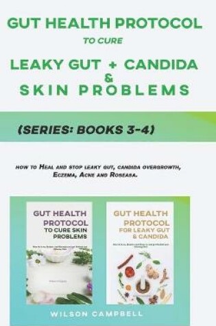 Cover of Gut Health Protocol to Cure Leaky Gut, Candida and Skin Problems Series