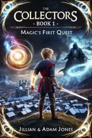 Cover of The Collectors - Book 1 - Magic's First Quest