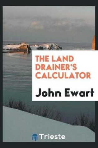 Cover of The Land Drainer's Calculator