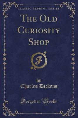 Book cover for The Old Curiosity Shop (Classic Reprint)