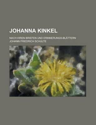 Book cover for Johanna Kinkel; Nach Ihren Briefen Und Erinnerungs-Blattern