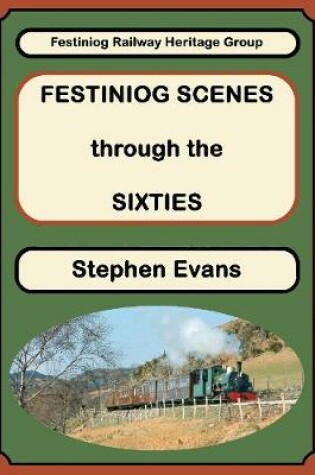 Cover of Festiniog Scenes through the Sixties