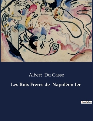 Book cover for Les Rois Freres de Napol�on Ier