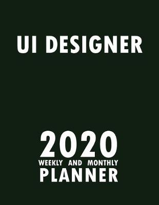 Book cover for Ui Designer 2020 Weekly and Monthly Planner