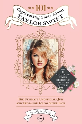 Cover of 101 Captivating Facts About Taylor Swift