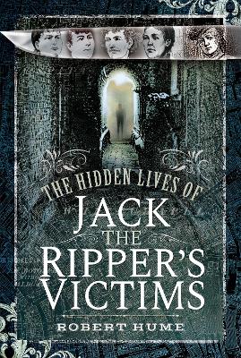 Book cover for The Hidden Lives of Jack the Ripper's Victims