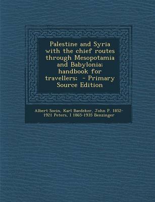 Book cover for Palestine and Syria with the Chief Routes Through Mesopotamia and Babylonia; Handbook for Travellers; - Primary Source Edition