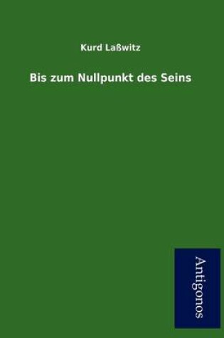 Cover of Bis zum Nullpunkt des Seins