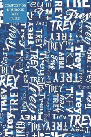 Cover of Trey Composition Notebook Wide Ruled