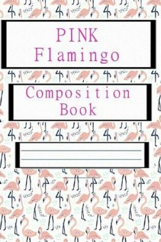 Cover of Pink Flamingo Composition Book.