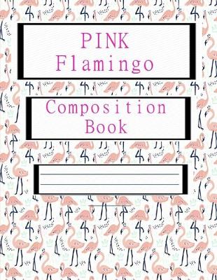 Book cover for Pink Flamingo Composition Book.