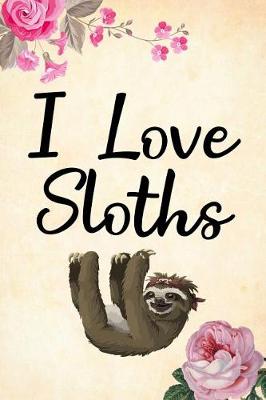 Cover of I Love Sloths